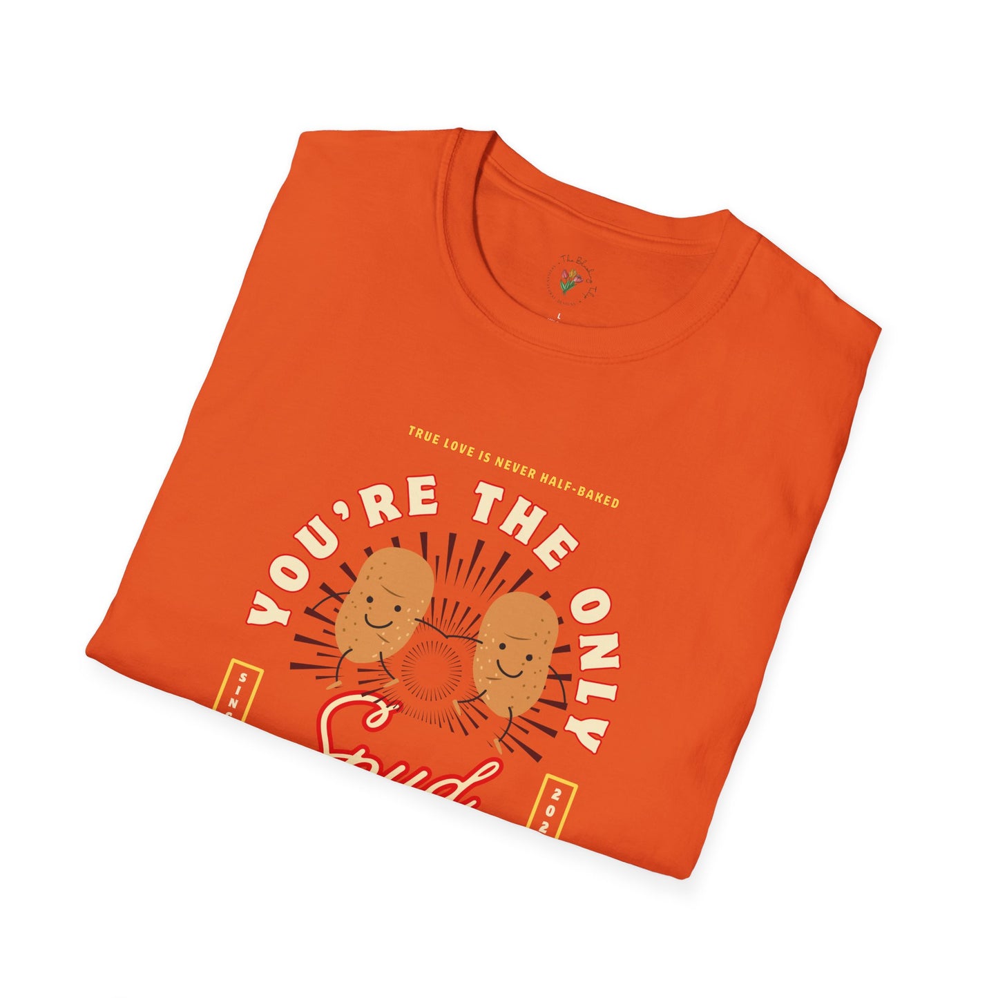 You’re the Only Spud That I Want Graphic Tee