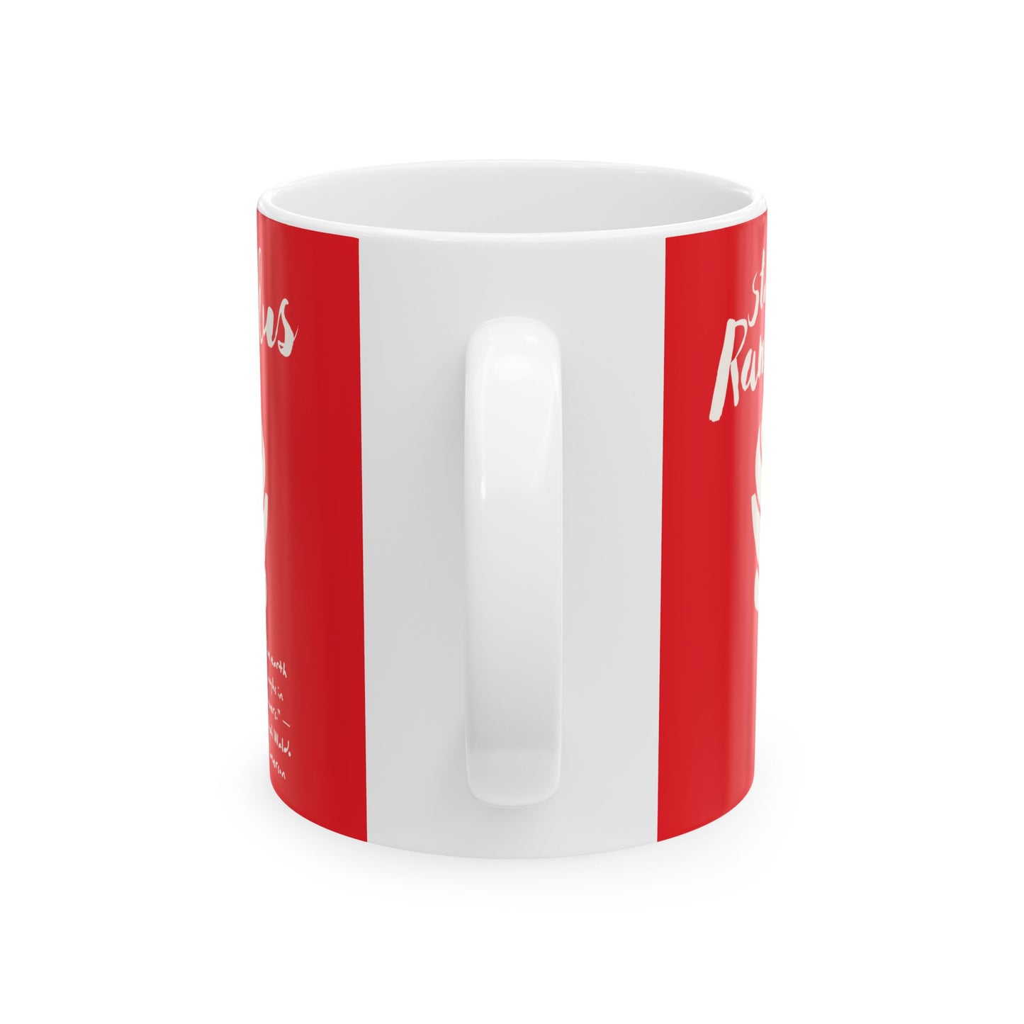 Stop You’re Being Ranunculus Ceramic Mug (in Red), (11oz, 15oz)