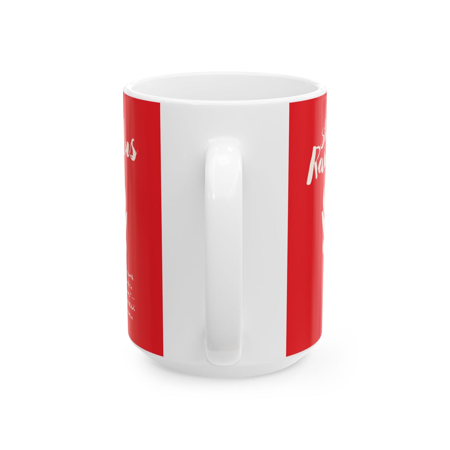 Stop You’re Being Ranunculus Ceramic Mug (in Red), (11oz, 15oz)