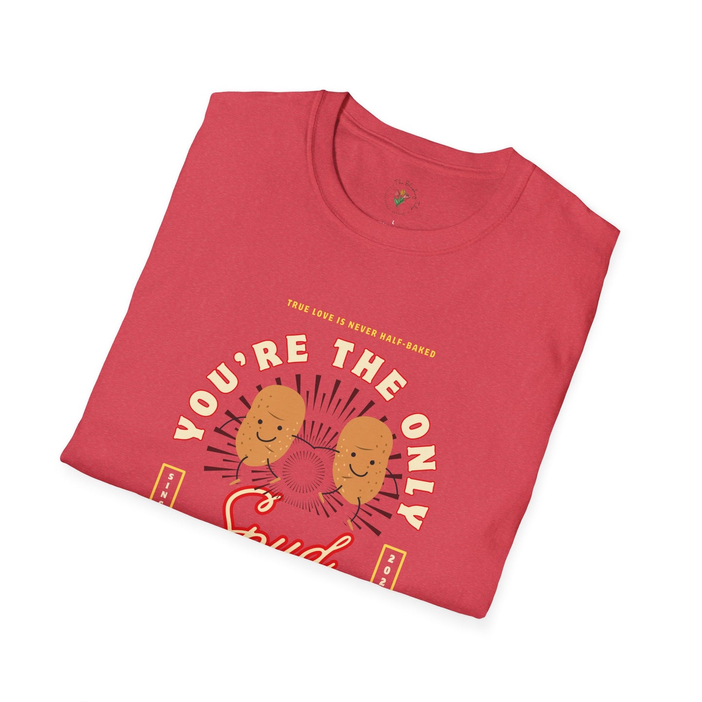 You’re the Only Spud That I Want Graphic Tee