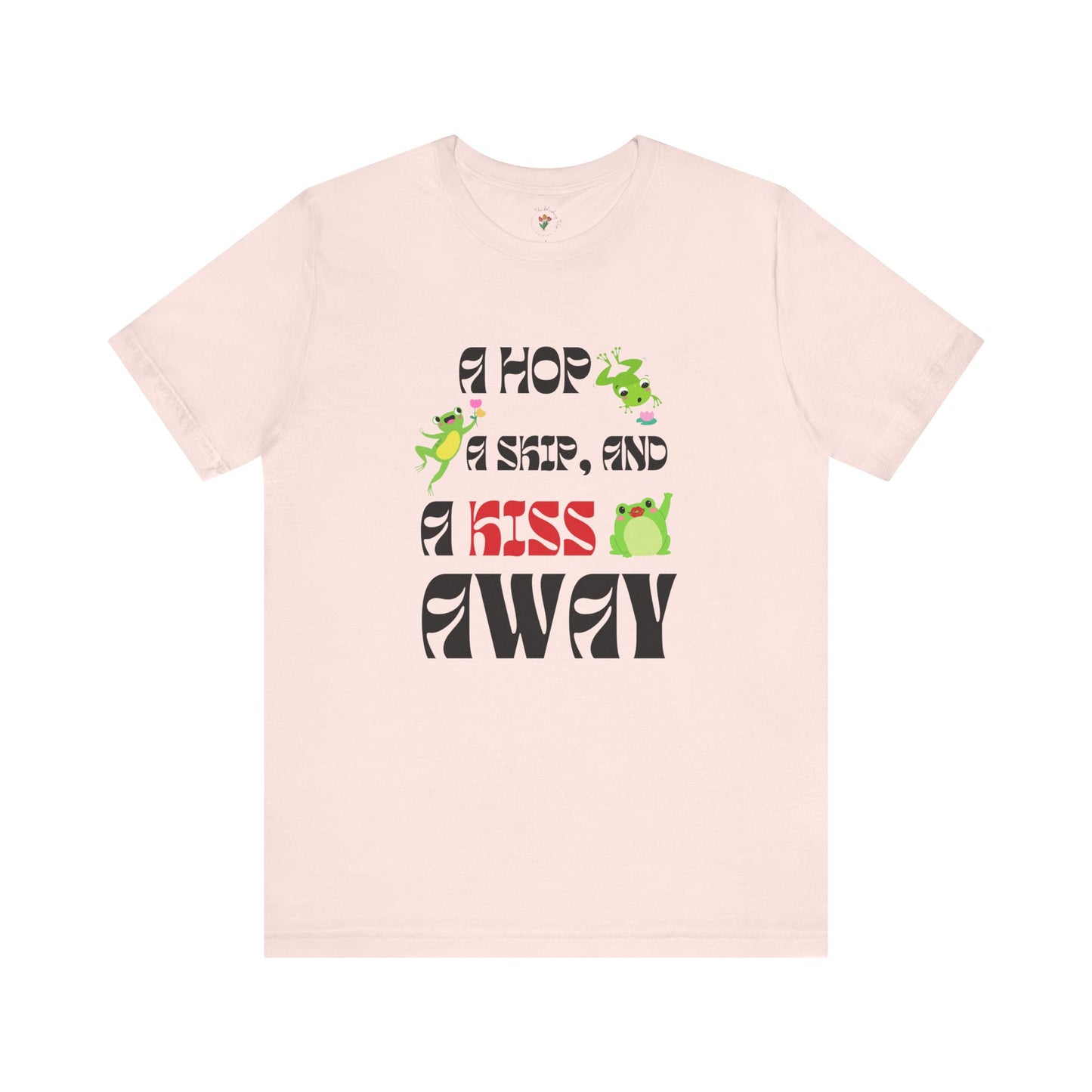A Hop, A Skip, And A Kiss Away Graphic Tee