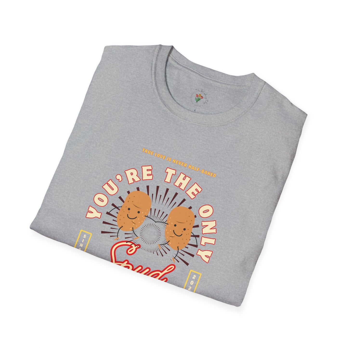 You’re the Only Spud That I Want Graphic Tee