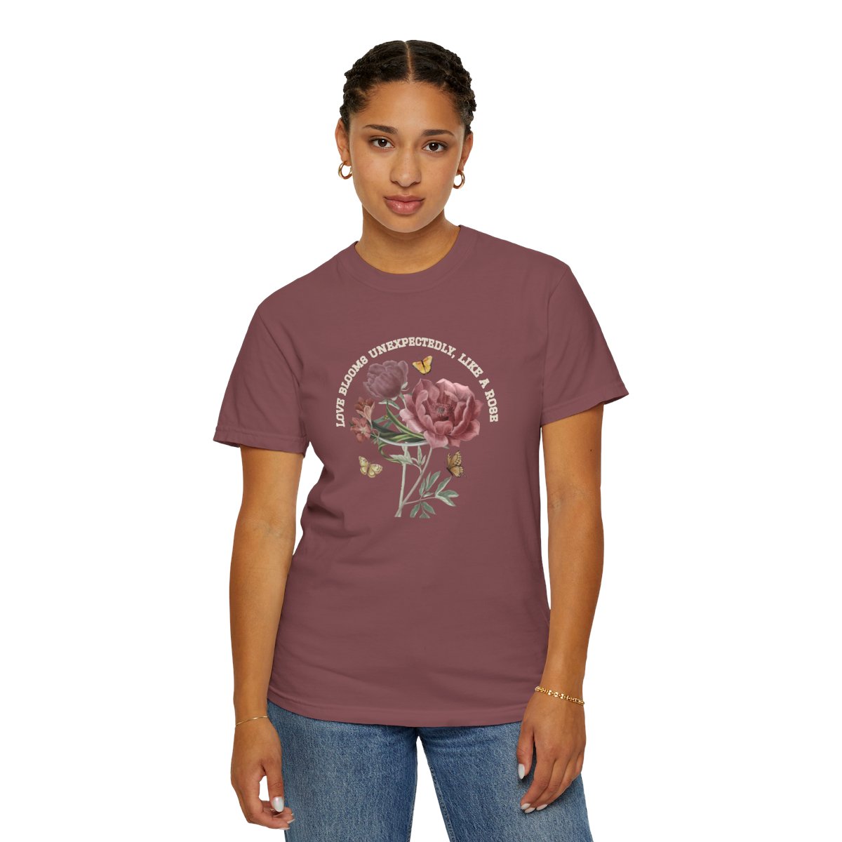 Comfy Love Blooms Unexpectedly Like A Rose T-shirt with White Lettering
