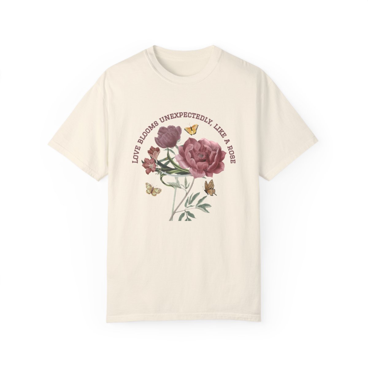 Comfy Love Blooms Unexpectedly Like A Rose T-shirt with Pink Lettering