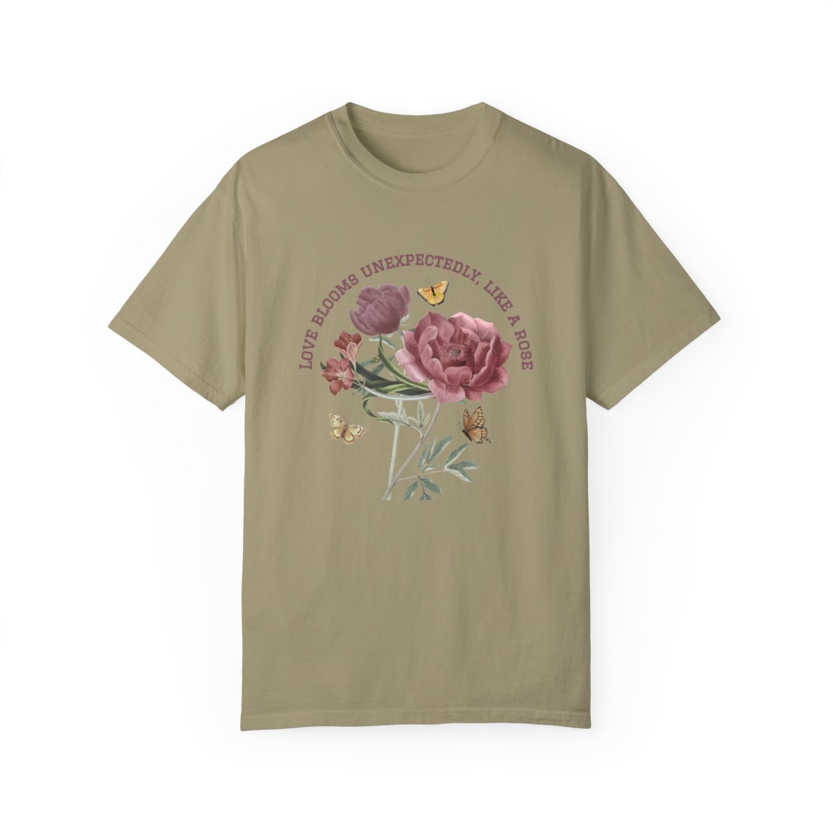Comfy Love Blooms Unexpectedly Like A Rose T-shirt with Pink Lettering