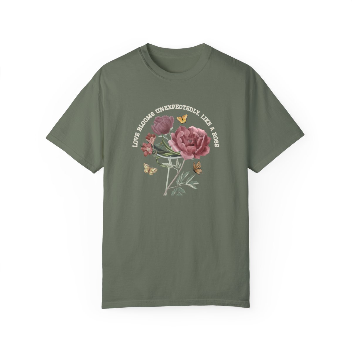 Comfy Love Blooms Unexpectedly Like A Rose T-shirt with White Lettering