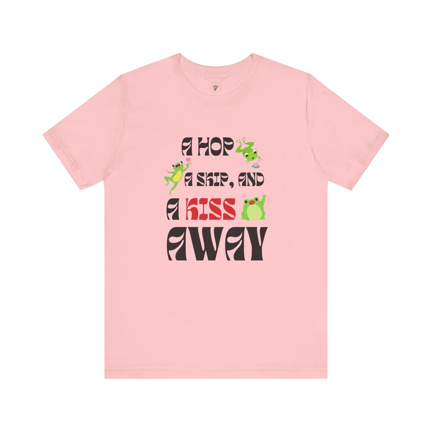 A Hop, A Skip, And A Kiss Away Graphic Tee