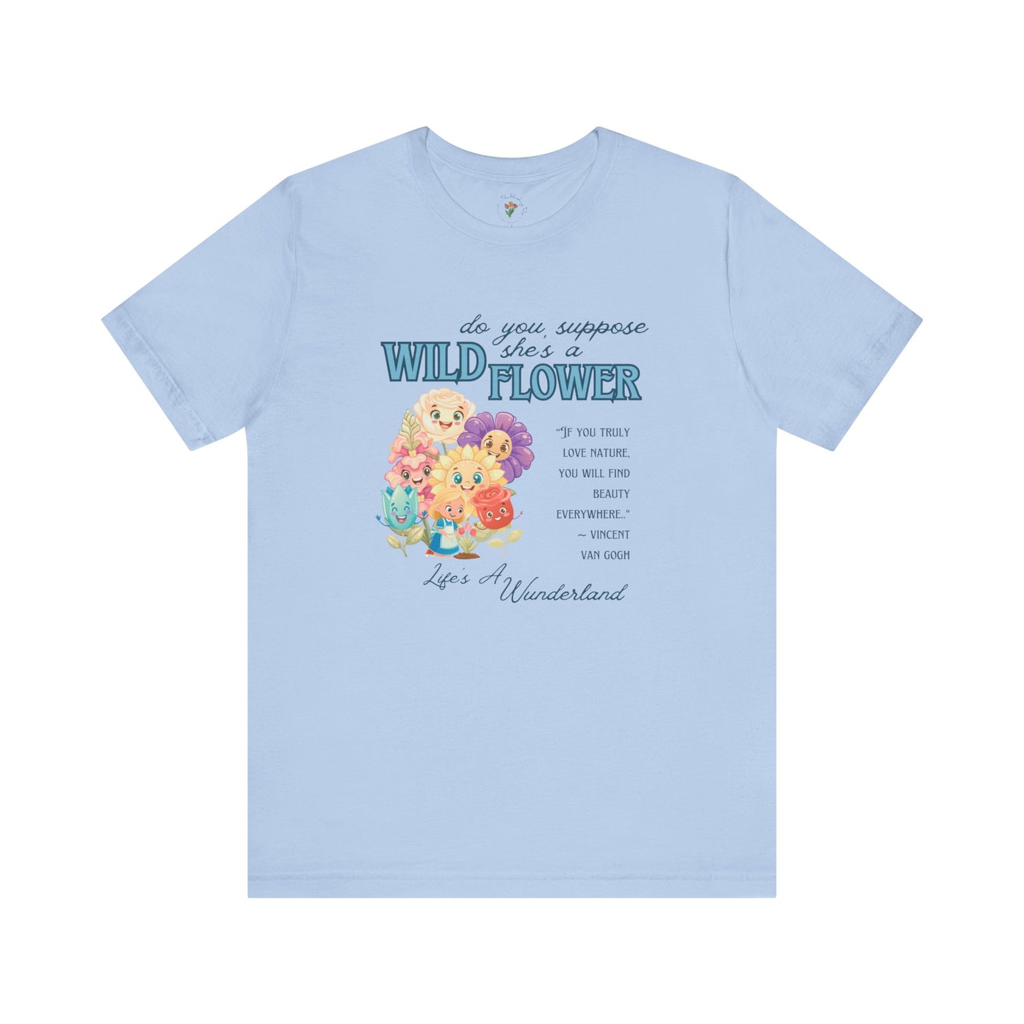 Wildflower Wonderland Inspired Unisex Jersey Tee – Cute Quote Tee for Nature Lovers