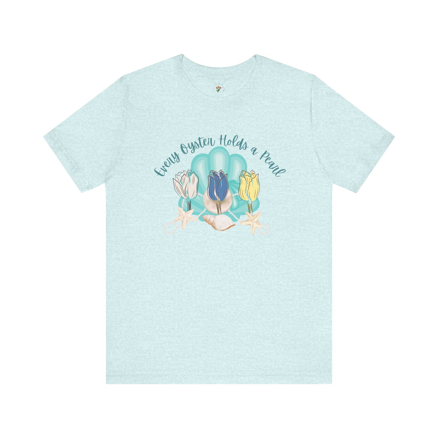 Every Oyster Holds A Pearl Graphic Tee