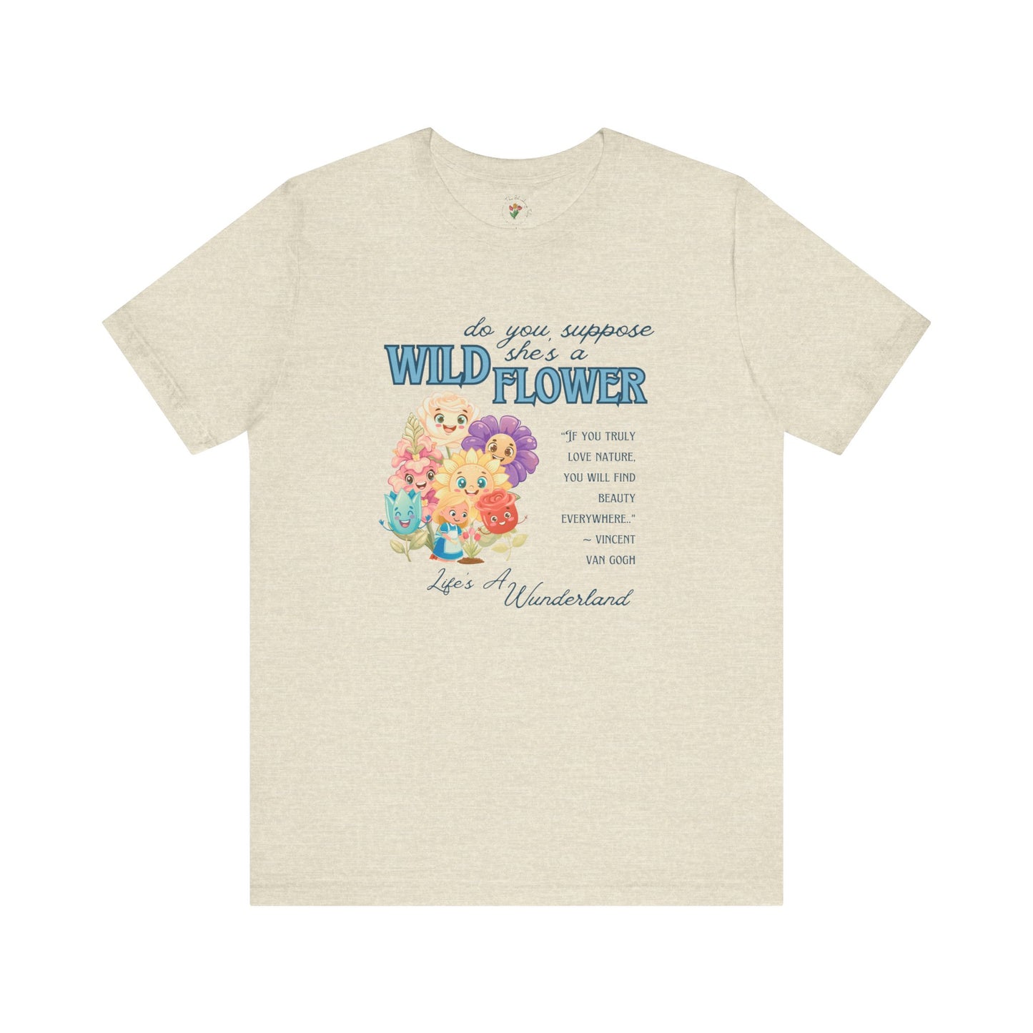 Wildflower Wonderland Inspired Unisex Jersey Tee – Cute Quote Tee for Nature Lovers