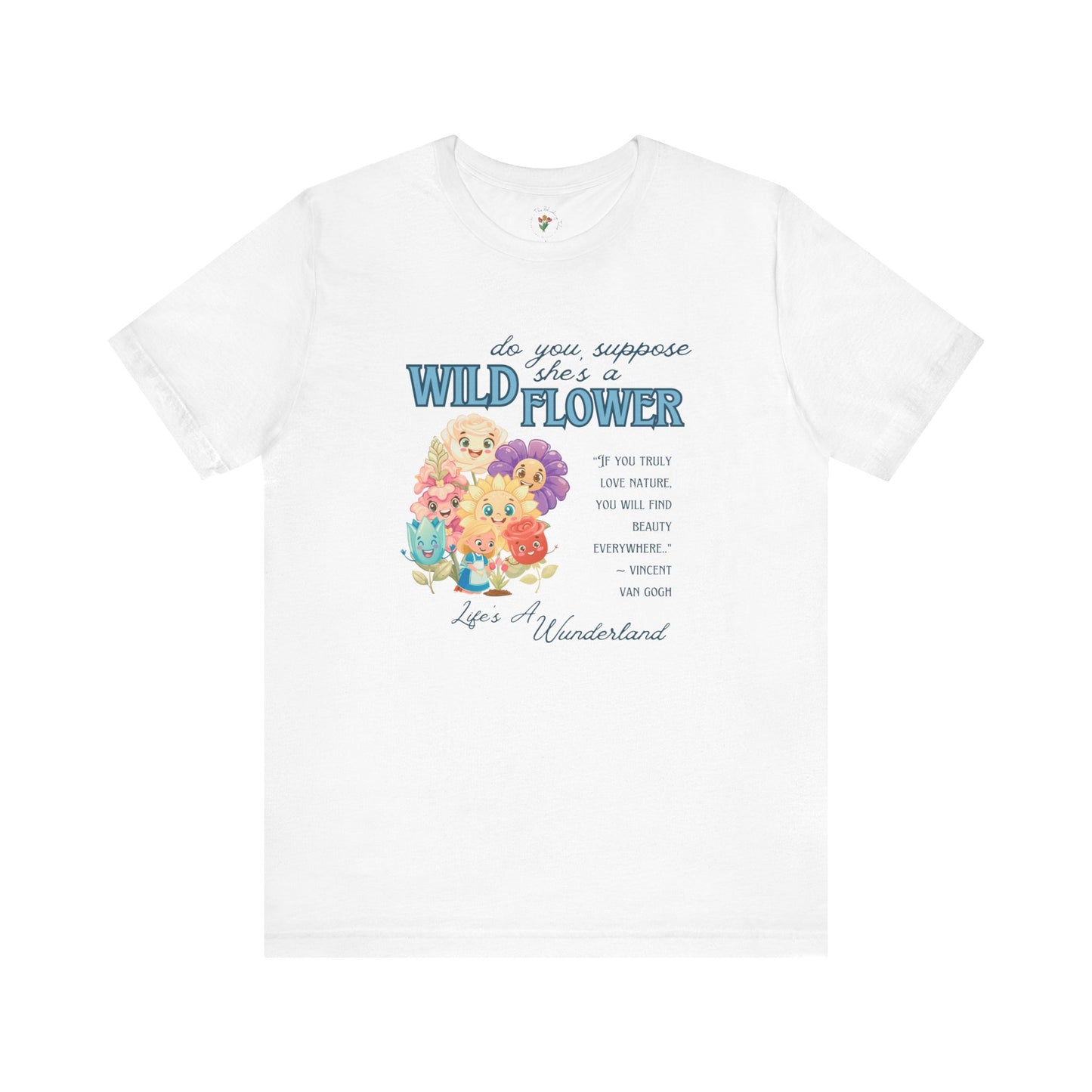 Wildflower Wonderland Inspired Unisex Jersey Tee – Cute Quote Tee for Nature Lovers