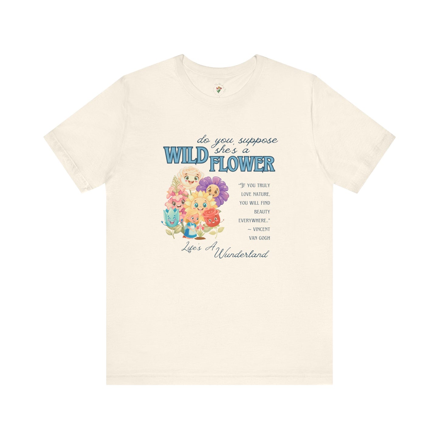 Wildflower Wonderland Inspired Unisex Jersey Tee – Cute Quote Tee for Nature Lovers