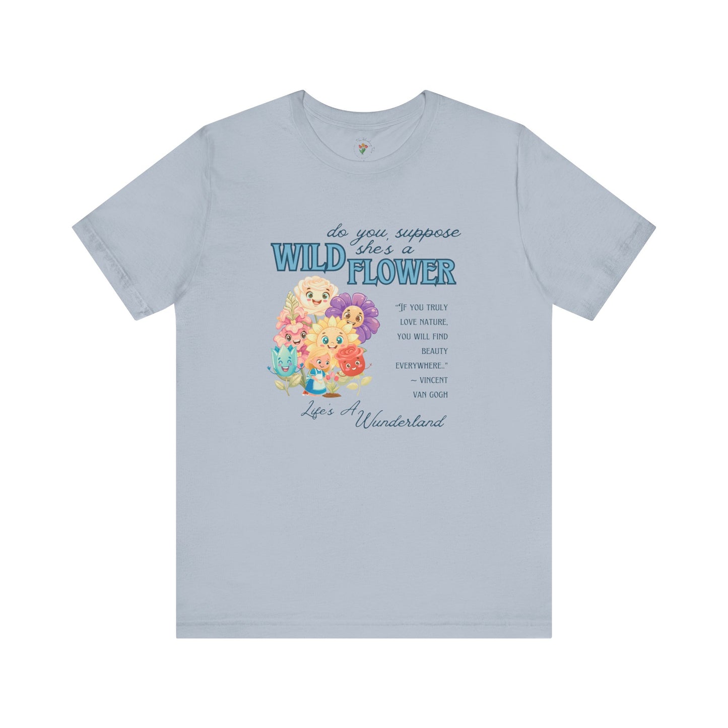 Wildflower Wonderland Inspired Unisex Jersey Tee – Cute Quote Tee for Nature Lovers