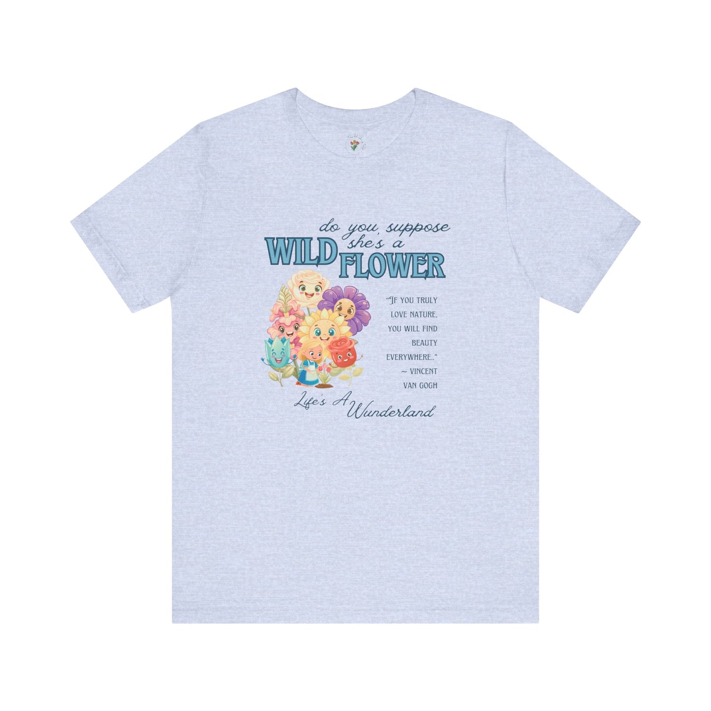 Wildflower Wonderland Inspired Unisex Jersey Tee – Cute Quote Tee for Nature Lovers