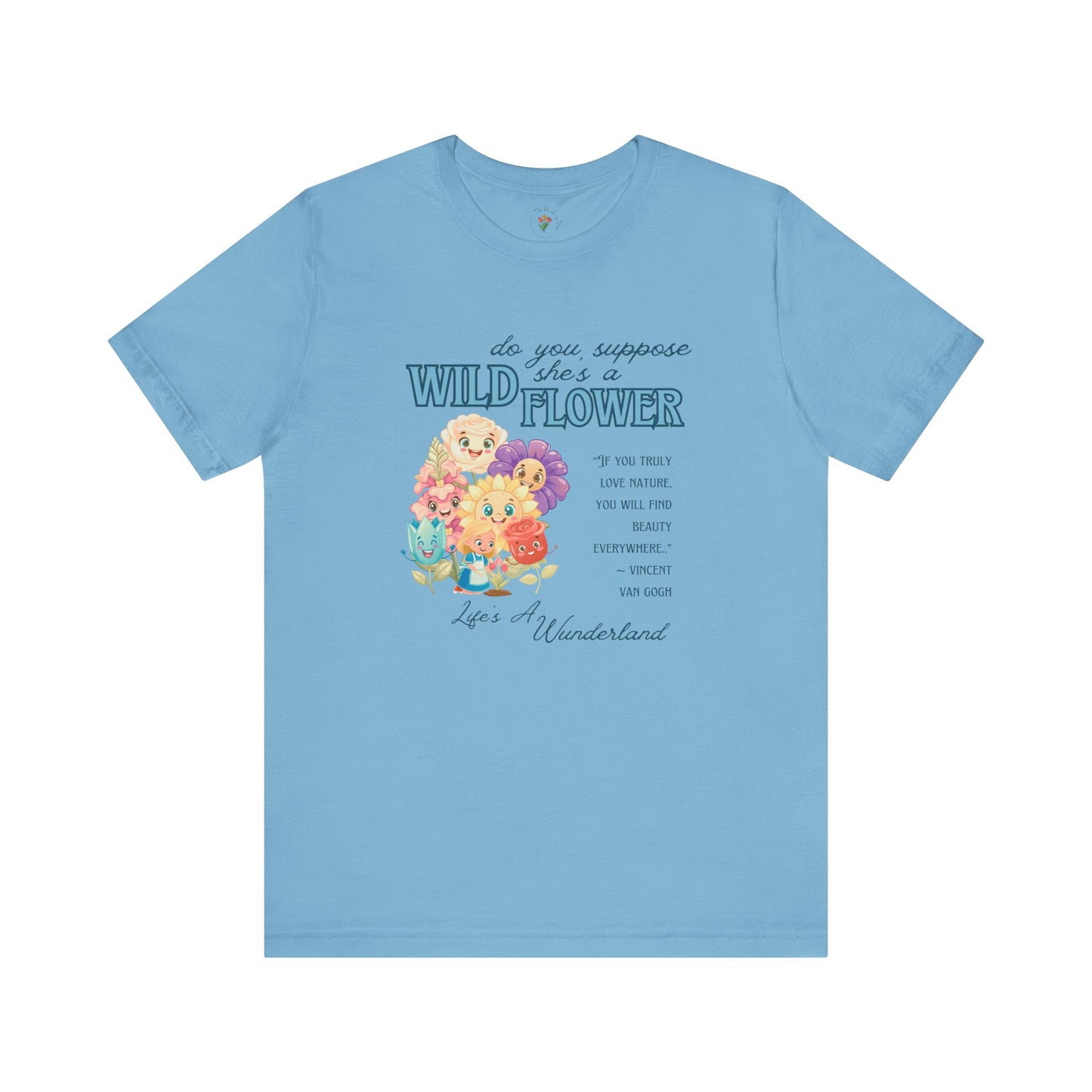 Wildflower Wonderland Inspired Unisex Jersey Tee – Cute Quote Tee for Nature Lovers
