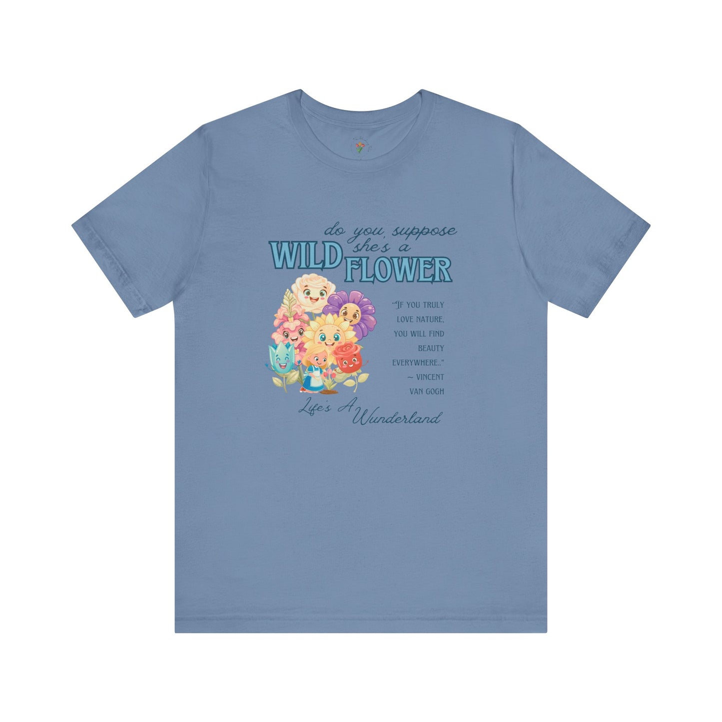 Wildflower Wonderland Inspired Unisex Jersey Tee – Cute Quote Tee for Nature Lovers