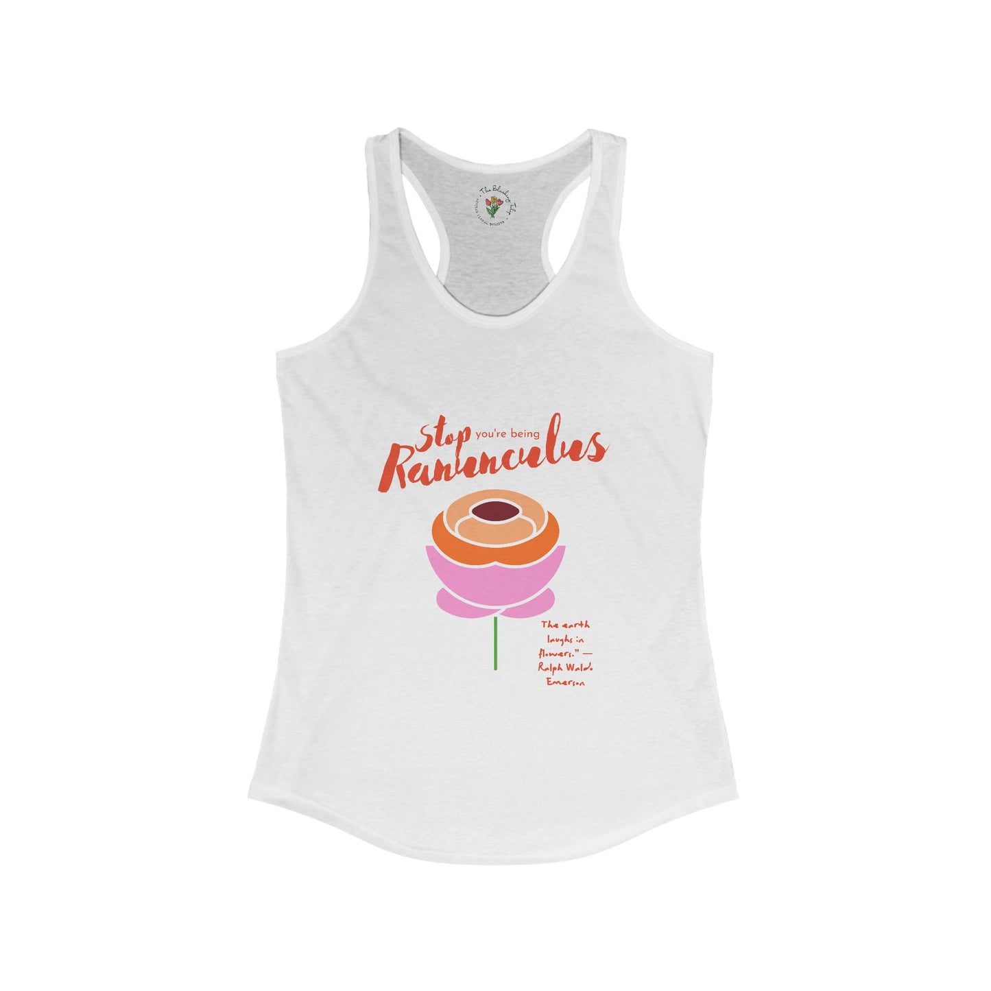 Stop You’re Being Ranunculus Women’s Cotton Racerback Tank